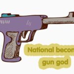 National become gun god